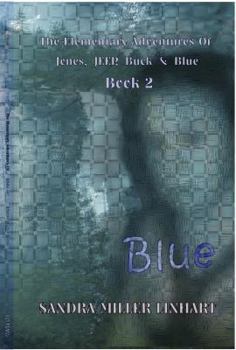 Paperback The Elementary Adventures of Jones, JEEP, Buck & Blue: Blue Book 2 Book
