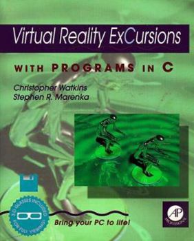 Paperback Virtual Reality Excursions with Programs in C: With Programs in C Book