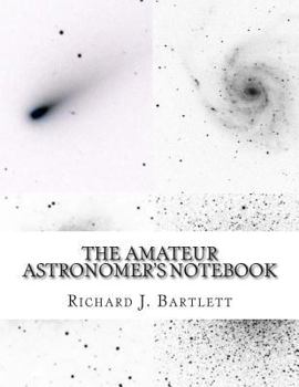 Paperback The Amateur Astronomer's Notebook: A Journal for Recording and Sketching Astronomical Observations Book