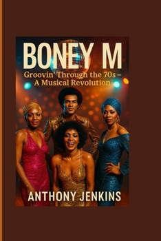 BONEY M: Groovin’ Through the 70s – A Musical Revolution