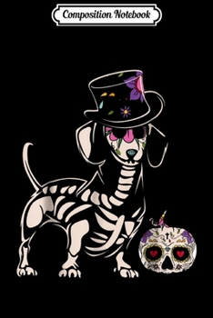 Composition Notebook: Skull Dachshund Halloween Costume for Dog Lover  Journal/Notebook Blank Lined Ruled 6x9 100 Pages