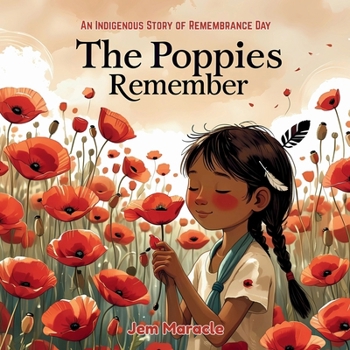 Paperback The Poppies Remember: An Indigenous Story of Remembrance Day Book