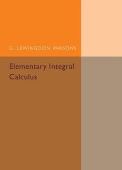 Paperback Elementary Integral Calculus Book
