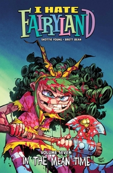 Paperback I Hate Fairyland Volume 7: In the Mean Time Book