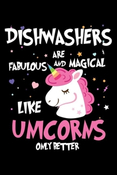 Dishwashers Are Fabulous And Magical Like Unicorns Only Better: Unicorn Notebook, Productivity Planner, Schedule Book For Appointments, To Do List Notepad for Women, Daily Work Journal