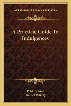 Paperback A Practical Guide To Indulgences Book
