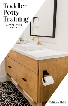 Paperback Toddler Potty Training: A Parenting Guide Book