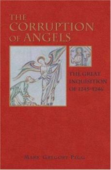 Hardcover The Corruption of Angels: The Great Inquisition of 1245-1246 Book