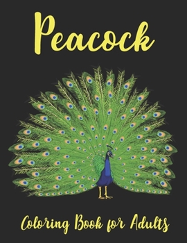 Paperback Peacock Coloring Book for Adults: Beautiful Pages for Stress Relieving coloring book