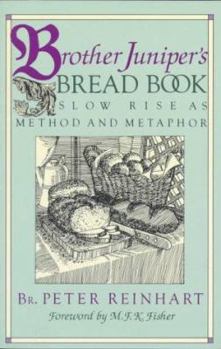 Paperback Brother Juniper's Bread Book: Slow-Rise as Method and Metaphor Book