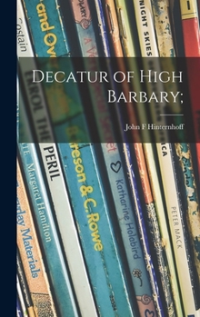 Hardcover Decatur of High Barbary; Book