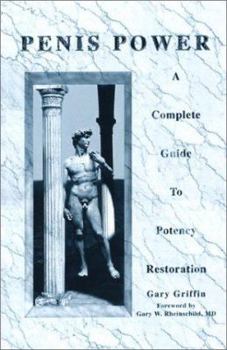Paperback Penis Power: A Complete Guide to Potency Restoration (Third Edition) Book