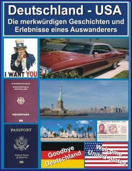 Paperback DEUTSCHLAND - USA: Die merkwürdigen Geschichten und Erlebnisse eines Auswanderers (German Edition) [German] Book