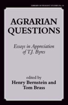 Agrarian Questions: Essays in Appreciation of T.J. Byres