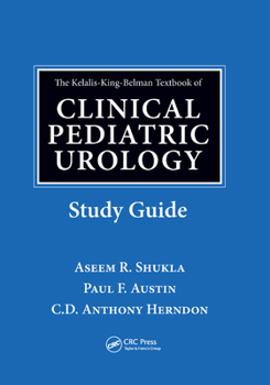 Paperback The Kelalis-King-Belman Textbook of Clinical Pediatric Urology Study Guide Book