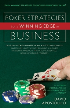 Paperback Poker Strategies for a Winning Edge in Business: Develop a Poker Mind-Set in All Aspects of Business: Investing, Negotiating, Running a Business, Mark Book