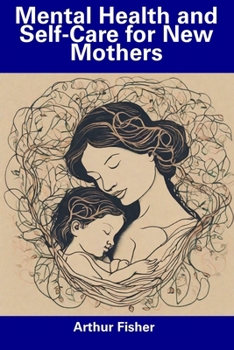 Paperback Mental Health and Self-Care for New Mothers Book