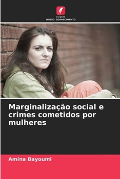 Paperback Marginalização social e crimes cometidos por mulheres [Portuguese] Book