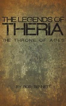 Paperback The Legends of Theria: The Throne of Ages Book