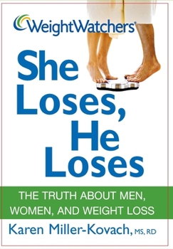 Hardcover Weight Watchers She Loses, He Loses: The Truth about Men, Women, and Weight Loss Book