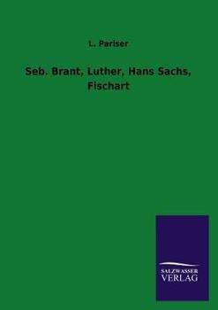 Paperback Seb. Brant, Luther, Hans Sachs, Fischart [German] Book