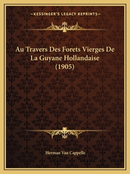 Paperback Au Travers Des Forets Vierges De La Guyane Hollandaise (1905) [French] Book