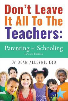 Paperback Don't Leave It All To The Teachers: Parenting and Schooling Revised Edition Book