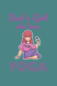 Just A Girl Who Loves Yoga Notebook: Graph Paper Journal 6x9 - 120 Pages