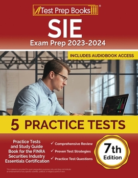 Paperback SIE Exam Prep 2024-2025: 5 Practice Tests and Study Guide Book for the FINRA Securities Industry Essentials Certification [7th Edition] Book