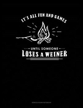 Paperback It's All Fun And Games Until Someone Looses A Weiner: Genkouyoushi Notebook Book