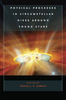 Paperback Physical Processes in Circumstellar Disks Around Young Stars Book