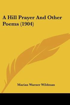 Paperback A Hill Prayer And Other Poems (1904) Book