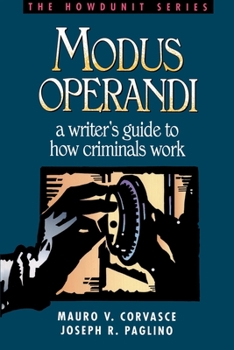 Modus Operandi: A Writer's Guide to How Criminals Work (Howdunit) - Book  of the Howdunit Series