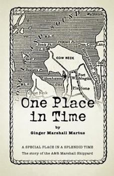 Paperback One Place in Time: A Special Place in a Splendid Time the Story of the A&r Marshall Shipyard Book