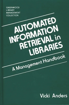 Hardcover Automated Information Retrieval in Libraries: A Management Handbook Book