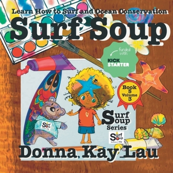 Paperback Surf Soup: Learn How to Surf and Ocean Conservation Book 5 Volume 3 [Large Print] Book