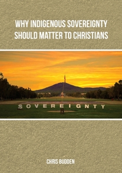 Paperback Why Indigenous Sovereignty Should Matter to Christians Book