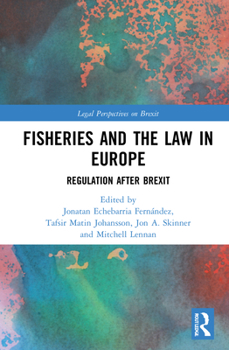 Hardcover Fisheries and the Law in Europe: Regulation After Brexit Book