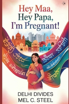 Paperback Hey Maa, Hey Papa, I'm Pregnant!: Delhi Divides Book