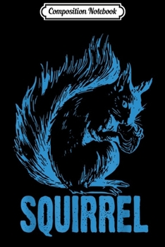 Composition Notebook: Squirrel Cute Funny Animal  Journal/Notebook Blank Lined Ruled 6x9 100 Pages