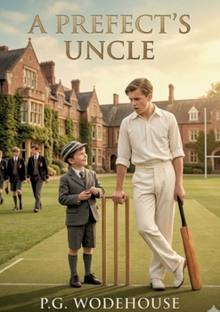 Paperback A Prefect's Uncle: by P. G. Wodehouse Book