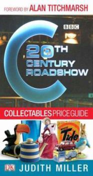 Paperback 20th Century Roadshow : A Quick and Easy Guide to Buying and Selling at Markets, Car Boot Sales, Collectables Fairs and Online Book
