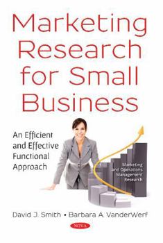 Paperback Marketing Research for Small Business: An Efficient and Effective Functional Approach Book