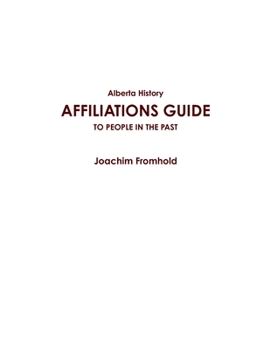 Paperback Alberta History: Affiliations Guide to People in the Past Book