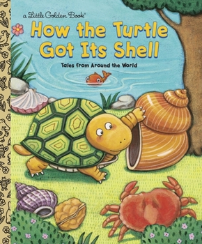 Hardcover How the Turtle Got Its Shell Book