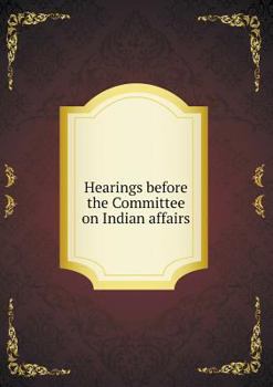 Paperback Hearings before the Committee on Indian affairs Book