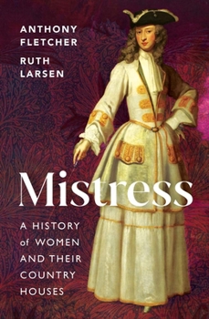 Hardcover Mistress: A History of Women and Their Country Houses Book