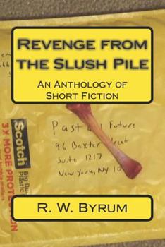 Paperback Revenge from the Slush Pile: An Anthology of Short Fiction Book