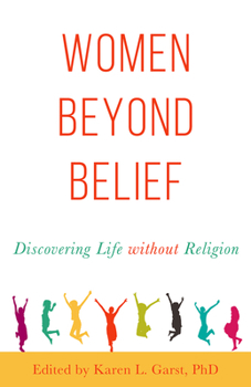 Paperback Women Beyond Belief: Discovering Life Without Religion Book