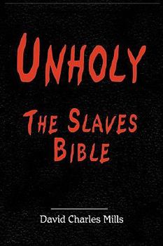 Hardcover Unholy The Slaves Bible Book